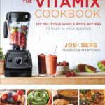 The Vitamix Cookbook