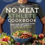 The No Meat Athlete Cookbook