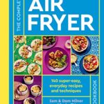 The Complete Air Fryer Cookbook