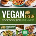 Vegan Air Fryer Cookbook for Beginners