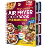 The Complete Air Fryer Cookbook for Beginners