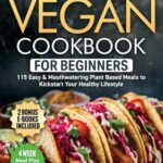 The 30 Minute Vegan Cookbook For Beginners