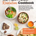 The Plant Protein Revolution Cookbook