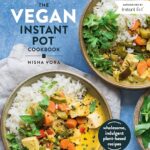 The Vegan Instant Pot Cookbook